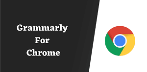 Grammarly for Chrome Crack
